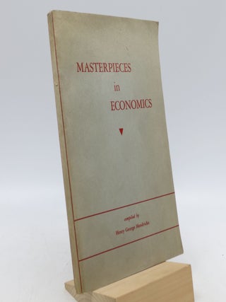 Item #006422 Masterpieces in Economics. compiler Henry George Hendricks