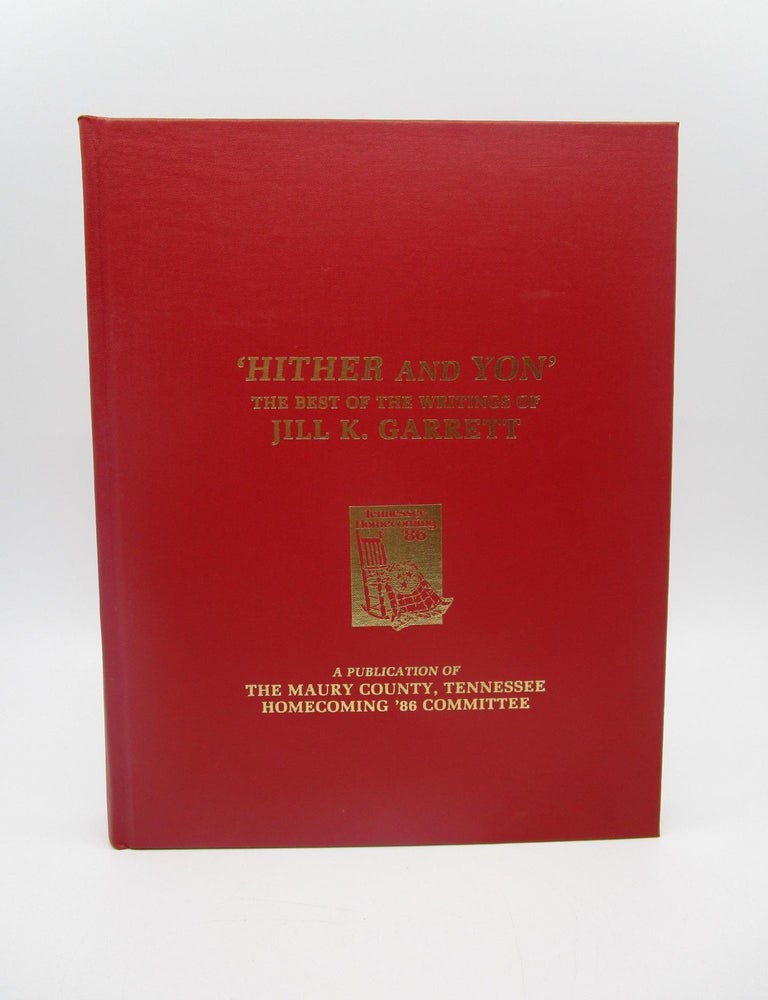 Item #007750 'HIther and Yon' The Best of the Writings of Jill K. Garrett. Jill Knight Garrett.
