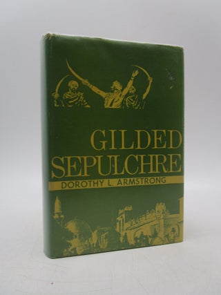 Item #007893 Gilded Sepulchre. Dorothy L. Armstrong