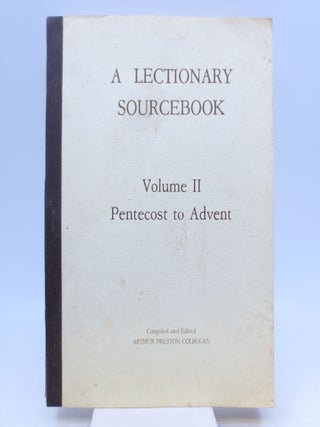 Item #008289 A Lectionary Sourcebook Volume II Pentecost to Advent (inscribed). Arthur Preston...