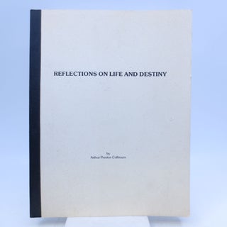 Item #008293 Reflections on Life and Destiny. Arthur Preston Colbourn