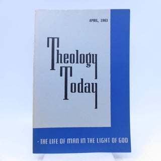 Item #011376 Theology Today April 1963. Editorial Council John A. MacKay chairman, Hugh T. Kerr,...