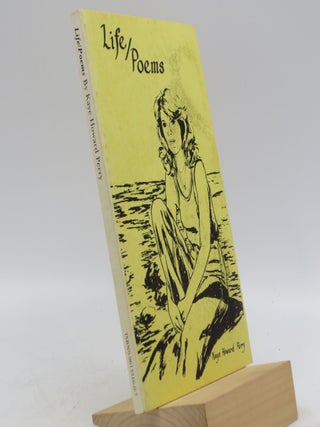 Item #013455 Life/Poems. Kaye Howard Perry