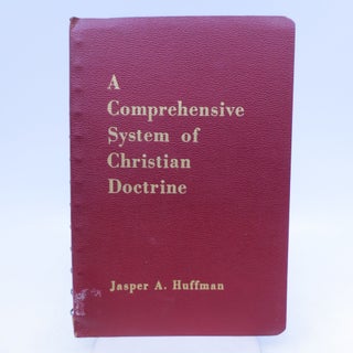 Item #013500 A Comprehensive System of Christian Doctrine (A Syllabus). A. B. Jasper Abraham...