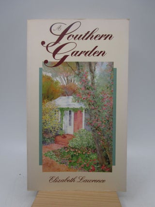 Item #014576 A Southern Garden. Elizabeth Lawrence
