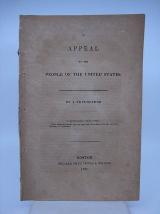 Item #014909 An Appeal to the People of the United States. A Freeholder