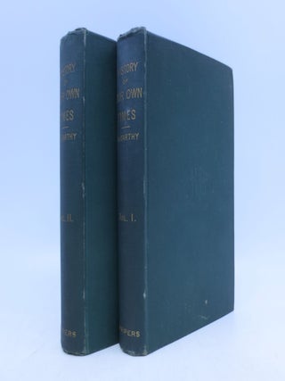 A History of Our Own Times: From the Accession of Queen Victoria to the General Election of 1880 (Two Volumes)