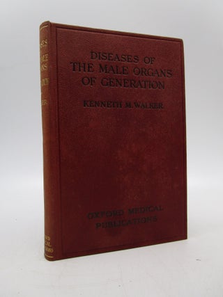 Item #016729 Diseases of the Male Organs of Generation. Kenneth W. Walker
