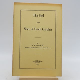 Item #017301 The Seal of the State of South Carolina. A. S. Salley Jr