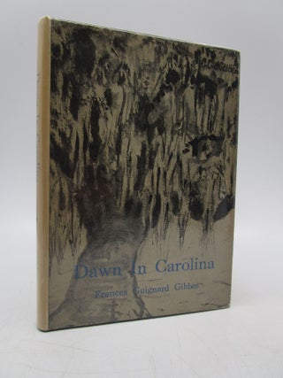 Item #017338 Dawn in Carolina: A Play in Three Acts (Limited First Edition). Frances Guignard...