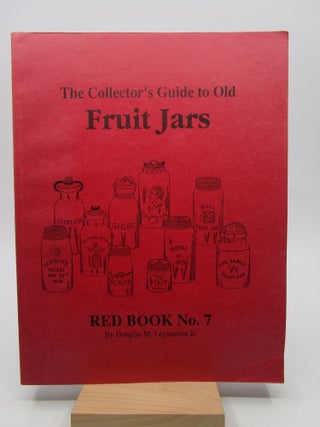 Item #017543 The Collector's Guide to Old Fruit Jars. Douglas M. Leybourne Jr