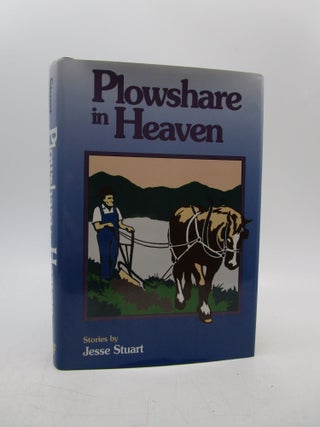 Item #018107 Plowshare in Heaven. Jesse Stuart