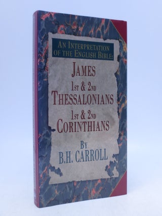Item #018140 James, 1st & 2nd Thessalonians, 1st & 2nd Corinthians (An Interpretation of the...