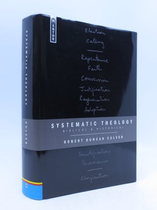 Item #018592 Systematic Theology: Biblical and Historical (First Edition). Culver Robert Duncan