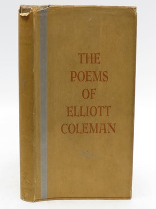 Item #018692 The Poems of Elliott Coleman (first edition). Elliott Coleman