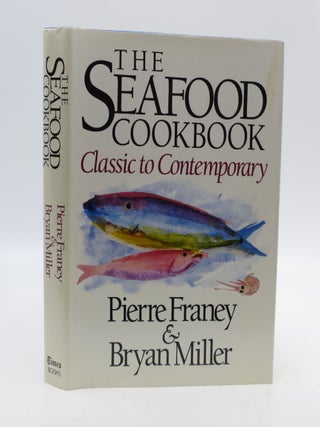 Item #018723 The Seafood Cookbook: Classic to Contemporary. Pierre Franey, Bryan Miller, Lauren...