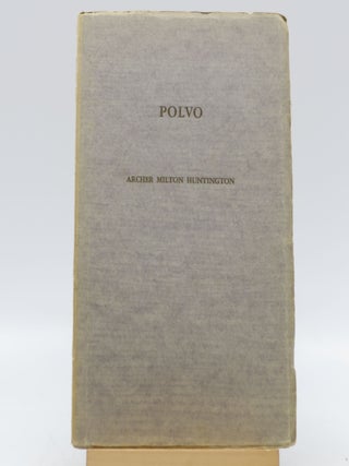 Item #018951 Polvo (first edition). Archer Milton Huntington