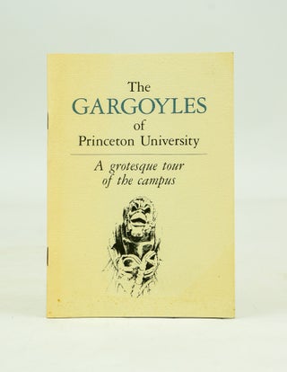 Item #019338 The Gargoyles of Princeton University: A Grotesque Tour. Laurel Masten Cantor