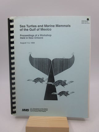 Item #019450 Sea Turtles and Marine Mammals of the Gulf of Mexico: Proceedings of a Workshop Held...