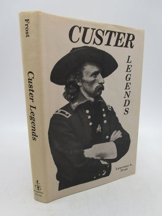 Item #020635 Custer Legends (First Edition). Lawrence Frost
