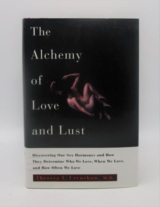Item #021080 The Alchemy of Love and Lust (First Edition). Theresa L. Crenshaw