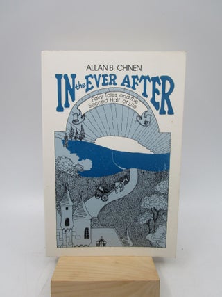 Item #021222 In the Ever After - Fairy Tales and the Second Half of Life. Allen B. Chinen, Allan...