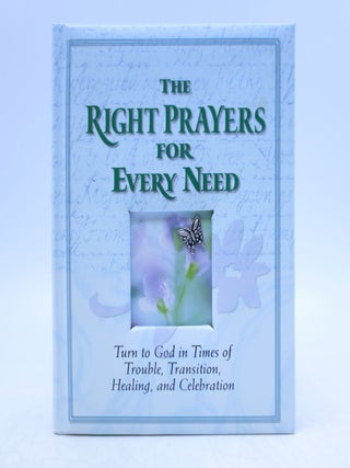 Item #021342 The Right Prayers for Every Need. Christine Dallman, Randy Peterson, of Publications...
