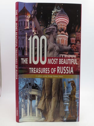 Item #022201 The 100 Most Beautiful Treasures of Russia: A Cultural Journey through Russian...