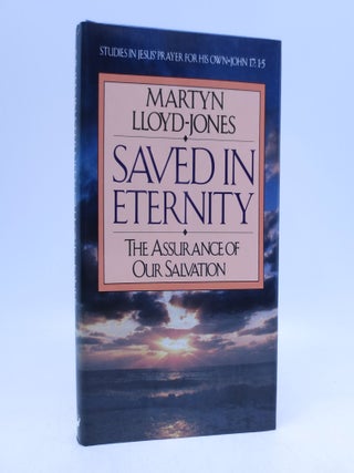 Item #022483 Saved in Eternity: The Assurance of Our Salvation (Studies in Jesus' prayer for His...