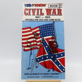 Item #022864 Yes & Know Book 2 Civil War 1861-1865 Invisible Ink Quiz and Game Book. Claire B....