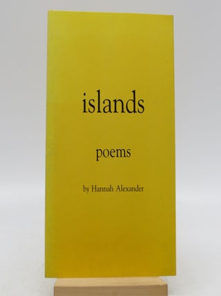 Item #023014 Islands poems (First Edition). Hannah Alexander