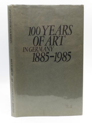 Item #023352 100 Years of Art in Germany 1885-1985 (First Edition). Unknown, Illustrated