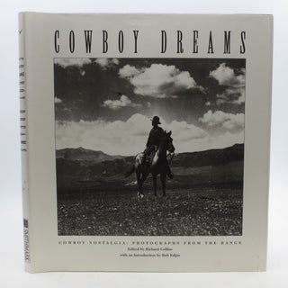 Item #023524 Cowboy Dreams: Cowboy Nostalgia : Photographs from the Range (First Edition)....
