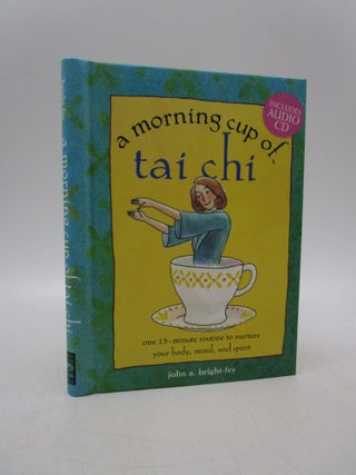 Item #023650 A Morning Cup of Tai Chi: One 15-Minute Routine to Nurture Your Body, Mind, and...