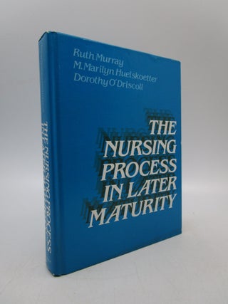 Item #023662 Nursing Process in Later Maturity (First Edition). Ruth Beckman Murray
