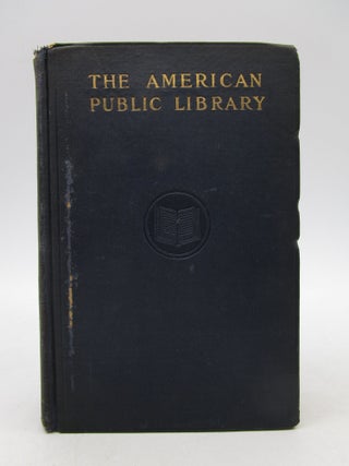 Item #023736 The American Public Library (First Edition). Arthur E. Bostwick