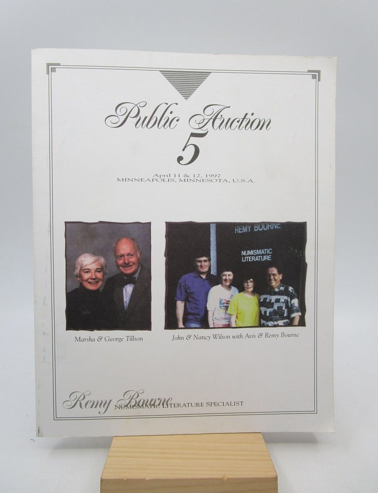 Item #023774 Remy Bourne: Numismatic Literature Specialist: Public Auction 5 April 11 & 12, 1997 Minneapolis, MN, USA (First Edition). Marsha, George Tillson.