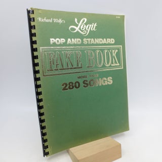Item #024024 Richard Wolfe's Legit Pop and Standard FAKE BOOK: More than 280 Songs (First Edition