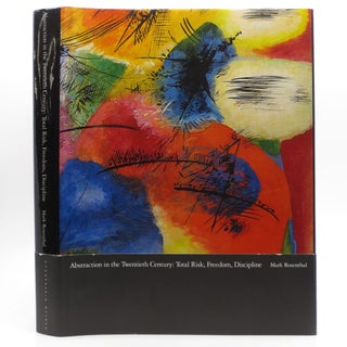 Item #024209 Abstraction in the 20th Century: Total Risk, Freedom, Discipline. Mark Rosenthal