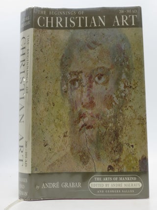 Item #024248 The Beginnings of Christian Art 200-395 (First English Edition). Andre Grabar