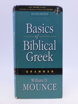 Item #024311 Basics of Biblical Greek Grammar. William D. Mounce