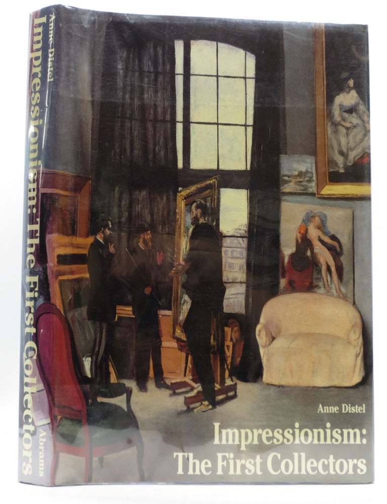 Item #024417 Impressionism: The First Collectors. Anne Distel.