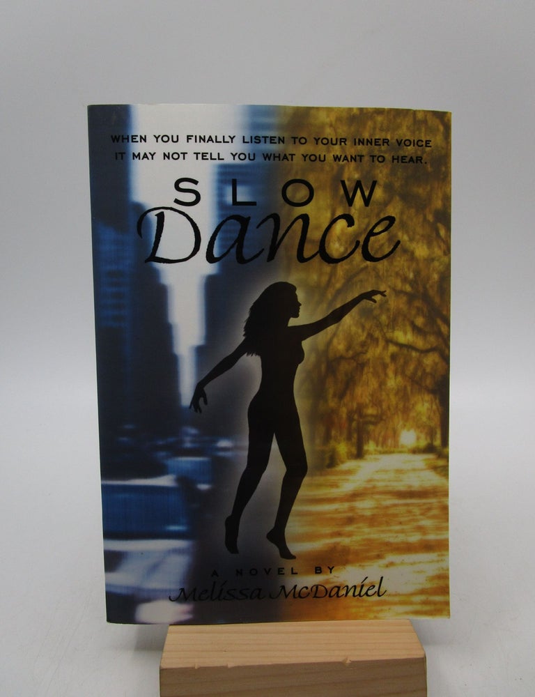 Item #024543 SLOW DANCE: A Novel (Signed First Edition). Melissa McDaniel.