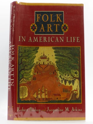 Item #024560 Folk Art in American Life (First Edition). Robert Bishop, Jacqueline Marx Atkins