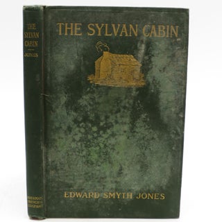 Item #024786 The Sylvan Cabin: A Centenary Ode on the Birth of Lincoln and other verse (Signed...