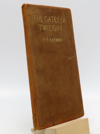 Item #024963 The Gates of Twilight (First Edition). Henry E. Harman