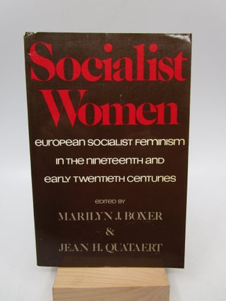 Item #025321 Socialist Women: European Socialist Feminism in the Nineteenth and Early Twentieth...