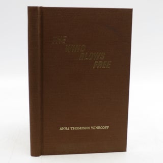 Item #025400 The Wind Blows Free (Signed First Edition). Anna Thompson Winecoff