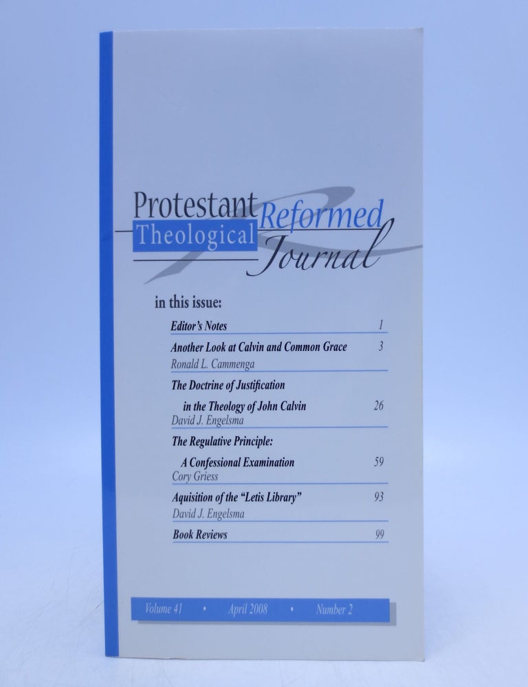 Item #025592 Protestant Reformed Theological Journal Volume 41, April 2008, Number 2 (First Edition). Ronald L. Cammenga.