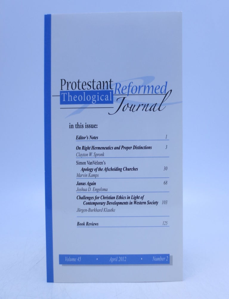 Item #025594 Protestant Reformed Theological Journal Volume 45, April 2012, Number 2 (First Edition).